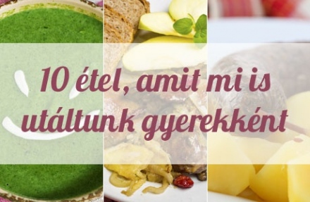 10 étel, amit mi is utáltunk gyerekként