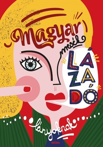 Magyar mesék lázadó lányoknak – 25 nő története