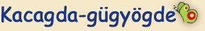 Kackac - Kacagda-gügyögde
